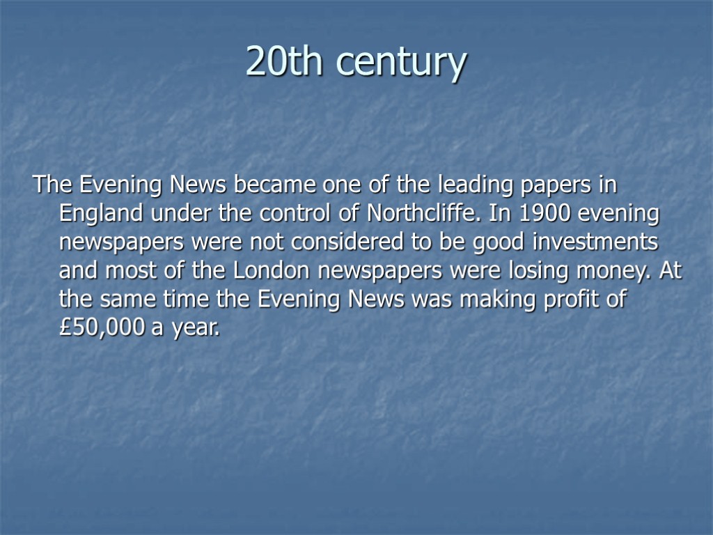 20th century The Evening News became one of the leading papers in England under